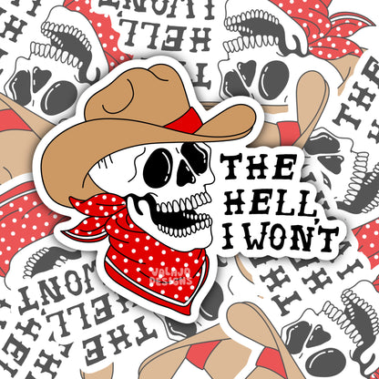 The Hell I Won’t: Funny Southern Waterproof Sticker
