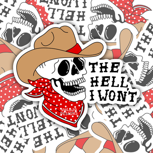 The Hell I Won’t: Funny Southern Waterproof Sticker