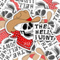 The Hell I Won’t: Funny Southern Waterproof Sticker