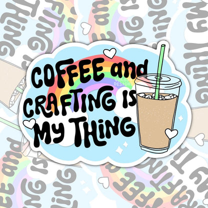 Coffee And Crafting Is My Thing, Waterproof Sticker, Water Bottle Sticker, Kindle Sticker, Laptop Sticker