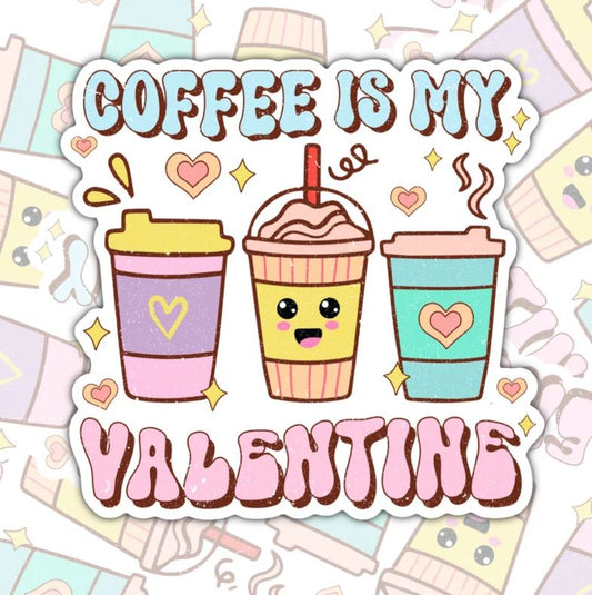 Coffee Is My Valentine, Waterproof Sticker, Water Bottle Sticker, Kindle Sticker, Laptop Sticker