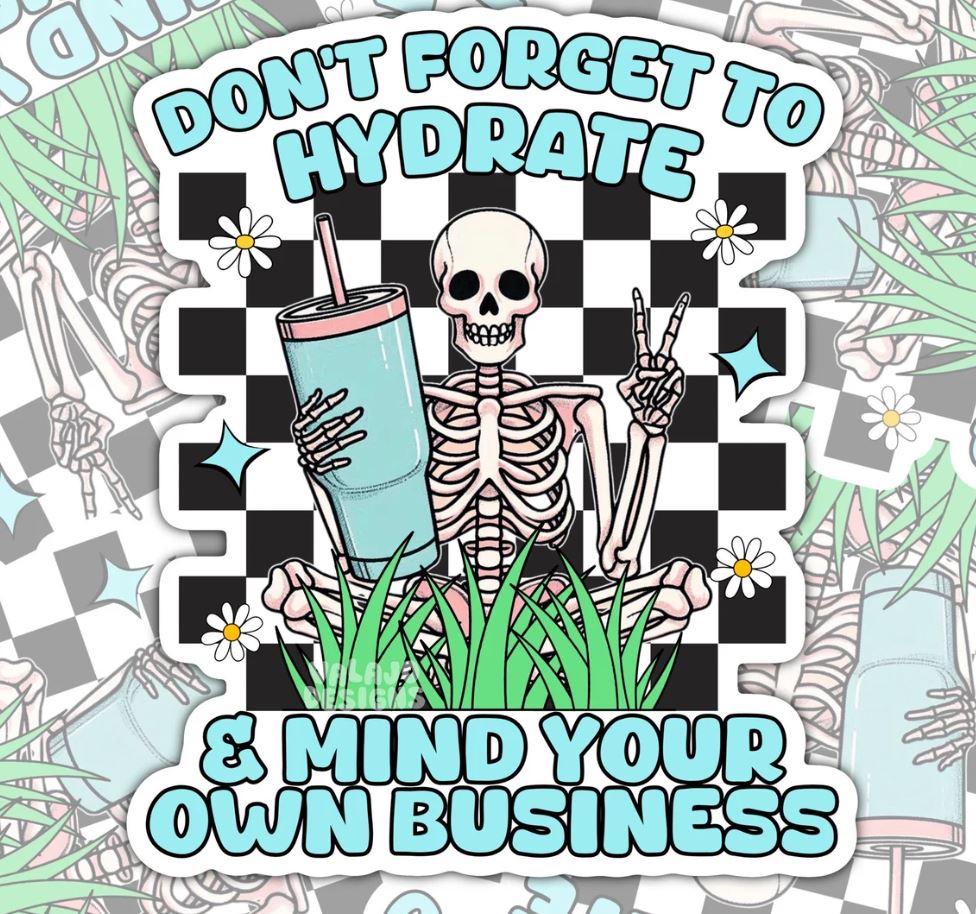 Don't Forget To Drink Your Water Today, Waterproof Sticker, Water Bottle Sticker, Kindle Sticker, Laptop Sticker