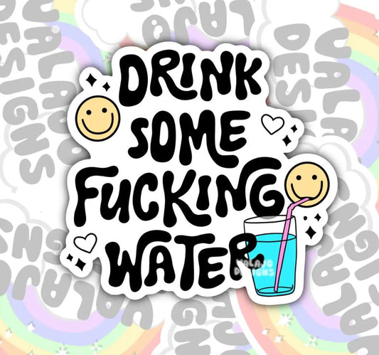 Drink Some Fucking Water, Stay Hydrated, Water Related Waterproof Sticker, Water Bottle Sticker, Kindle Sticker, Laptop Sticker