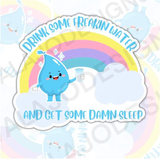 Drink Some Freakin Water And Get Some Sleep, Funny Waterproof Sticker, Water Bottle Sticker, Kindle Sticker, Laptop Sticker