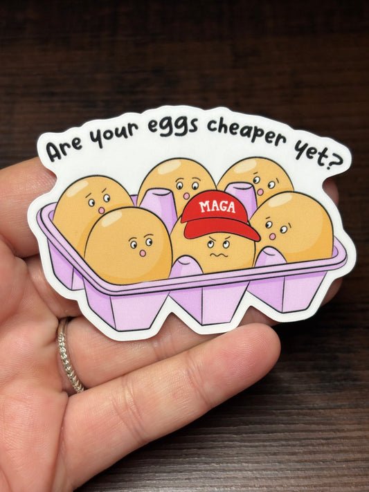 Are Your Eggs Cheaper, Waterproof Social Justice Stickers