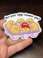 Are Your Eggs Cheaper, Waterproof Social Justice Stickers