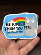 Be Kinder Than You Feel, Waterproof Sticker, Social Justice Stickers, Feminist Stickers