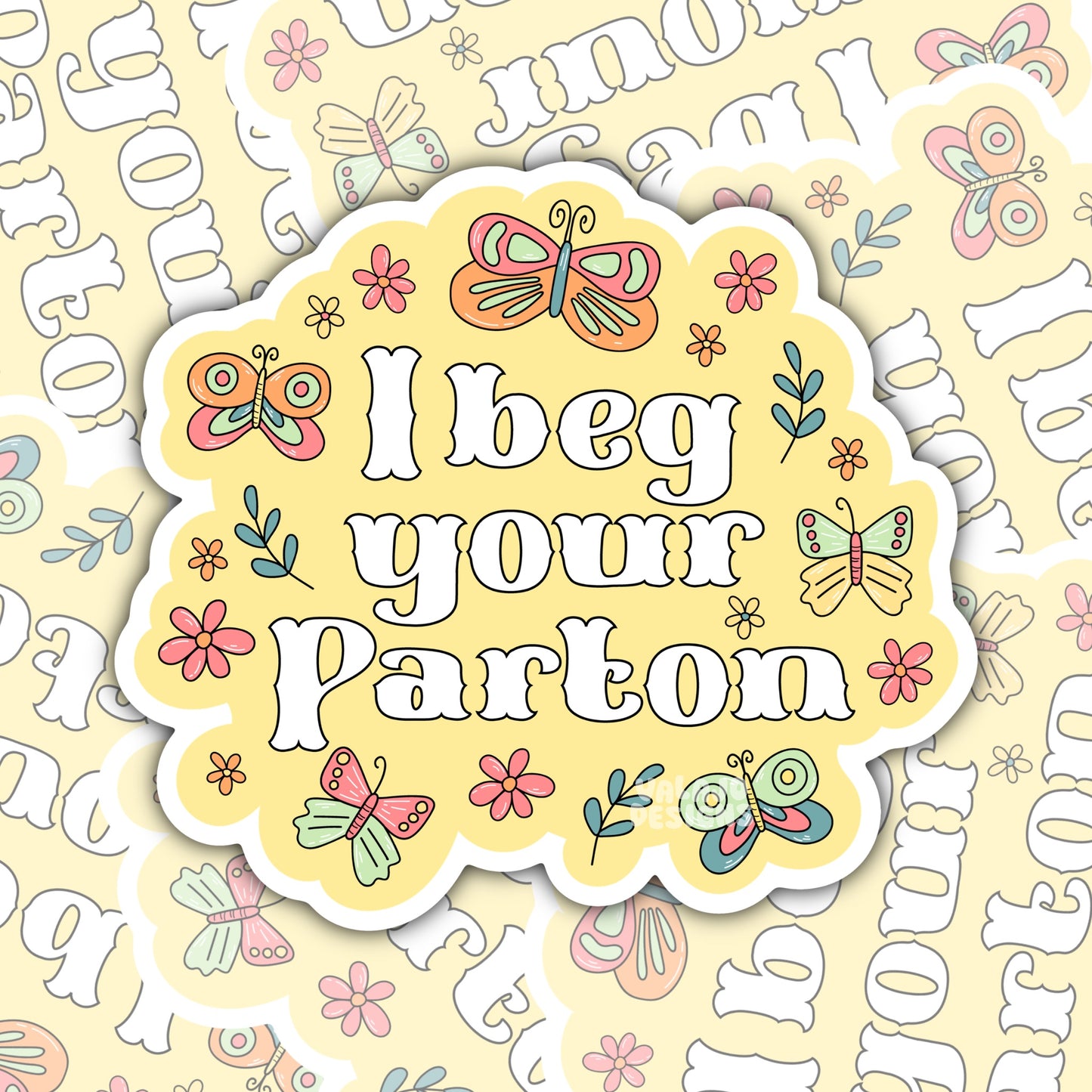 I Beg Your Parton: Funny Southern Waterproof Sticker