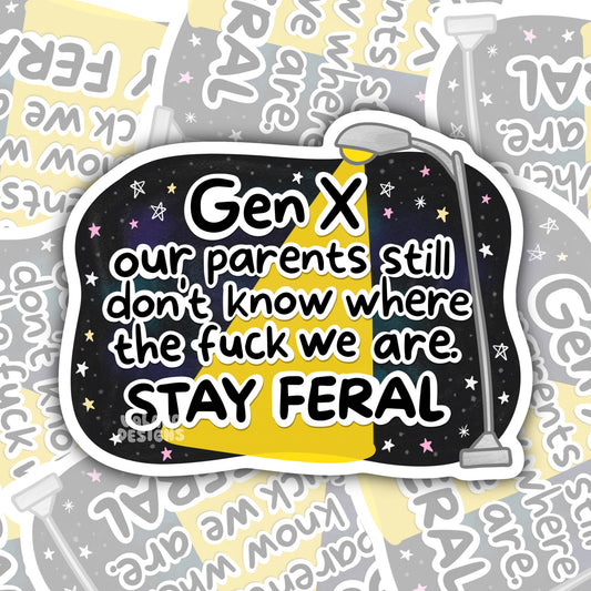 Stay Feral GenX , Funny Waterproof Sticker