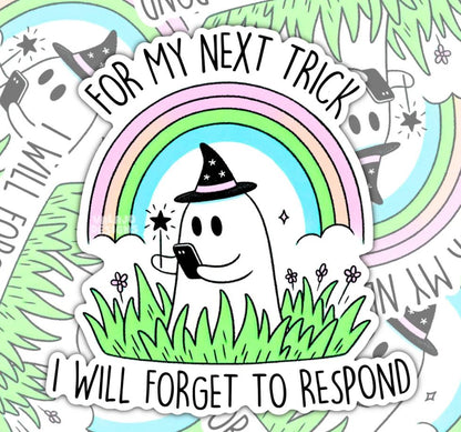 For My Next Trick, I Will Forget, Funny Waterproof Sticker, Sarcastic Water Bottle Sticker, Kindle Sticker, Laptop Sticker