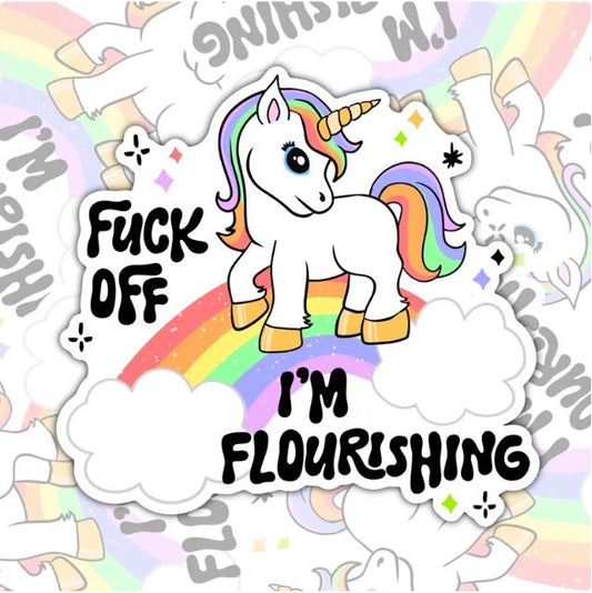 Fuck Off I'm Flourishing, Funny Waterproof Sticker, Sarcastic Water Bottle Sticker, Kindle Sticker, Laptop Sticker