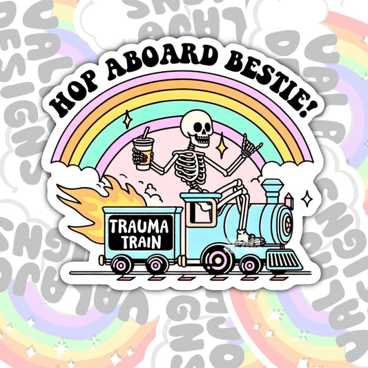 Hop Aboard Bestie, Trauma Train, Funny Sarcastic  Waterproof Sticker, Water Bottle Sticker, Kindle Sticker, Laptop Sticker