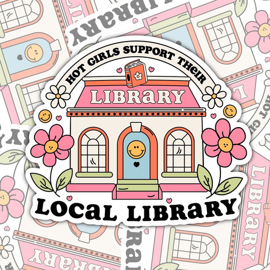 Hot Girls Support Their Local Library, Book-ish Waterproof Sticker, Water Bottle Sticker, Kindle Sticker, Laptop Sticker