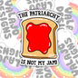 The Patriarchy Is Not My Jam, Waterproof Sticker, Water Bottle Sticker, Kindle Sticker, Laptop Sticker, Social Justice Stickers, Feminist Stickers