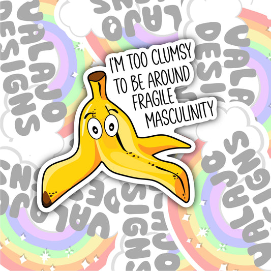 I'm Too Clumsy, Waterproof Sticker, Water Bottle Sticker, Kindle Sticker, Laptop Sticker, Social Justice Stickers, Feminist Stickers