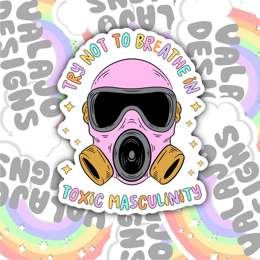 Try Not To Breathe In The Toxic Masculinity, Waterproof Sticker, Water Bottle Sticker, Kindle Sticker, Laptop Sticker, Social Justice Stickers, Feminist Stickers