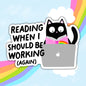Reading When I Should Be Working, Book Lovers, Kindle Waterproof Sticker