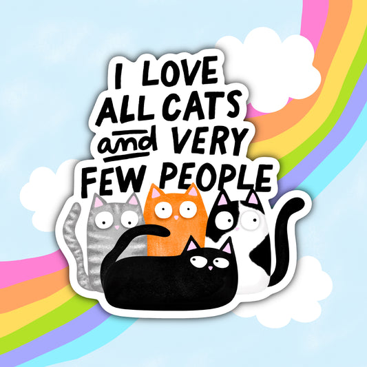 I Love All Cats, Funny Cat Lovers Waterproof Sticker