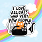 I Love All Cats, Funny Cat Lovers Waterproof Sticker