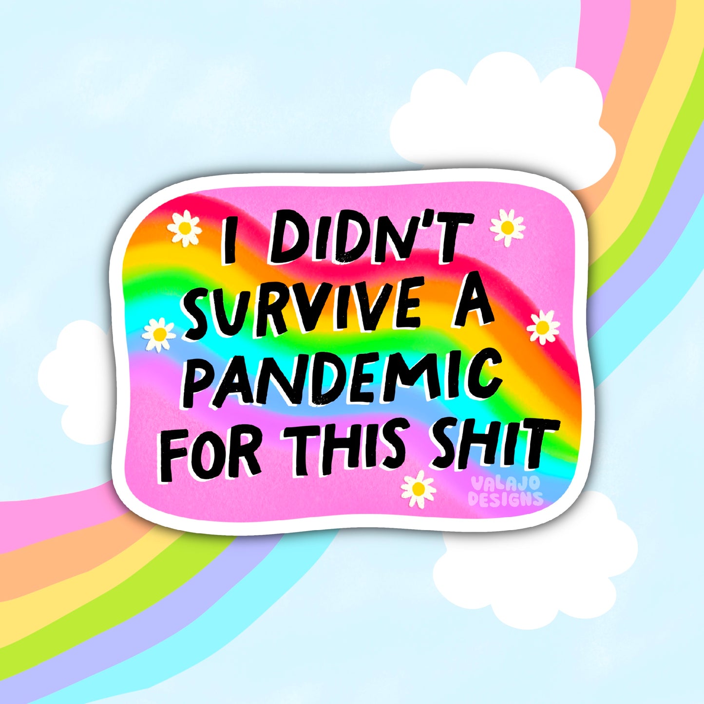 I Didn't Survive A Pandemic For This, Waterproof Social Justice Stickers