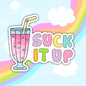 Suck It Up, Funny Sarcastic Waterproof Sticker