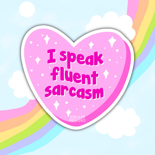 I Speak Fluent Sarcasm, Funny Sarcastic Waterproof Sticker