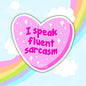 I Speak Fluent Sarcasm, Funny Sarcastic Waterproof Sticker