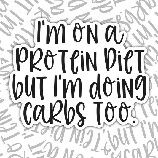 I'm On A Protein Diet, Funny Sarcastic Waterproof Sticker, Water Bottle Sticker, Kindle Sticker, Laptop Sticker