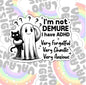 I'm Not Demure, I Have ADHD, Funny Waterproof Sticker, Sarcastic Water Bottle Sticker, Kindle Sticker, Laptop Sticker