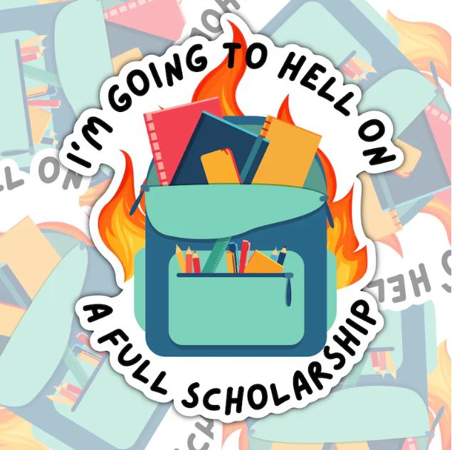 I'm Going To Hell On A Full Scholarship, Funny Waterproof Sticker, Sarcastic Water Bottle Sticker, Kindle Sticker, Laptop Sticker