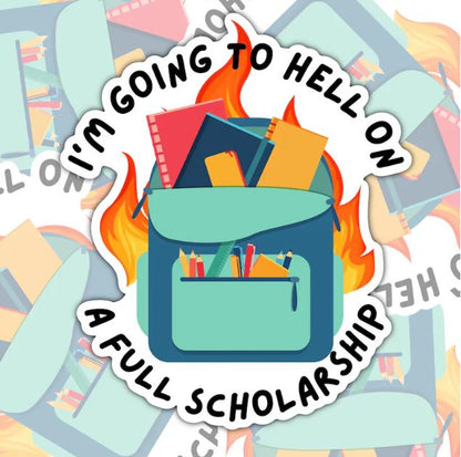 I'm Going To Hell On A Full Scholarship, Funny Waterproof Sticker, Sarcastic Water Bottle Sticker, Kindle Sticker, Laptop Sticker