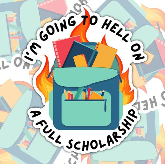 I'm Going To Hell On A Full Scholarship, Funny Waterproof Sticker, Sarcastic Water Bottle Sticker, Kindle Sticker, Laptop Sticker