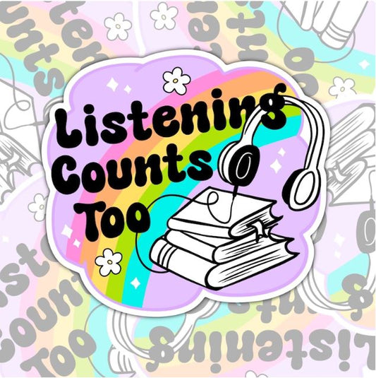 Listening Counts Too, E-Books, Book-ish Waterproof Sticker, Water Bottle Sticker, Kindle Sticker, Laptop Sticker