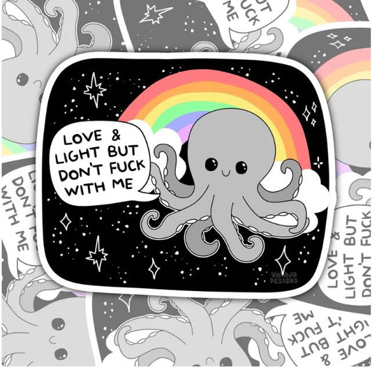 Love And Light, But Don't Fuck With Me, Funny Waterproof Sticker, Sarcastic Water Bottle Sticker, Kindle Sticker, Laptop Sticker