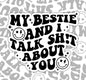 My Bestie And I Talk Shit About You, Funny Best Friends Waterproof Sticker, Water Bottle Sticker, Kindle Sticker, Laptop Sticker