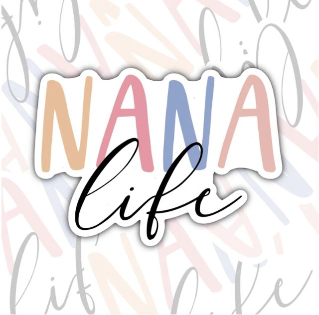 Nana Life, Waterproof Sticker, Water Bottle Sticker, Kindle Sticker, Laptop Sticker, Grandparent Life, Nana Life Stickers