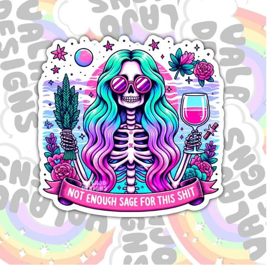 Not Enough Sage For This Shit, Funny Waterproof Sticker, Sarcastic Water Bottle Sticker, Kindle Sticker, Laptop Sticker
