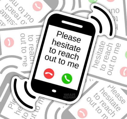 Please Hesitate To Reach Out, Funny Waterproof Sticker, Sarcastic Water Bottle Sticker, Kindle Sticker, Laptop Sticker