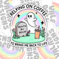 Relying On Coffee To Bring Me Back To Life, Waterproof Sticker, Water Bottle Sticker, Kindle Sticker, Laptop Sticker