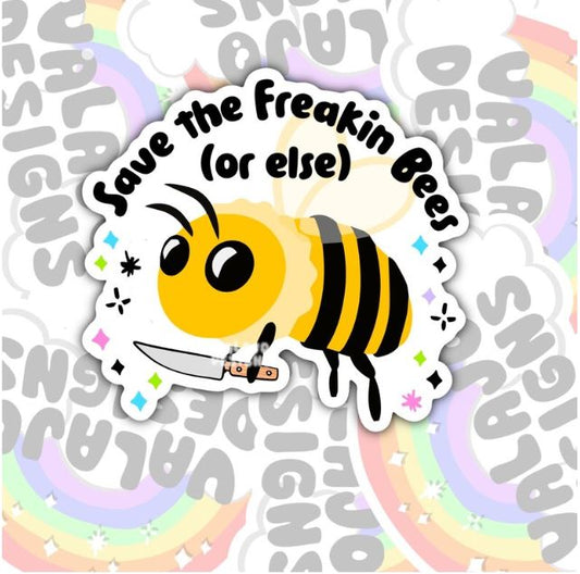 Save The Freakin Bees Or Else, Funny Sarcastic Waterproof Sticker, Water Bottle Sticker, Kindle Sticker, Laptop Sticker