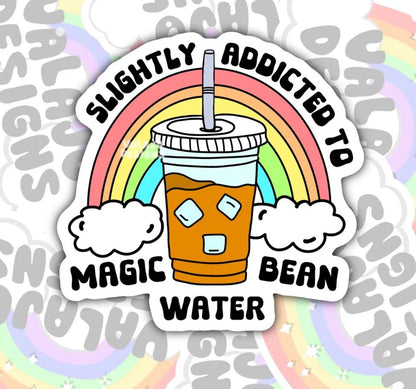 Slightly Addicted To Magic Bean Water, Waterproof Sticker, Water Bottle Sticker, Kindle Sticker, Laptop Sticker