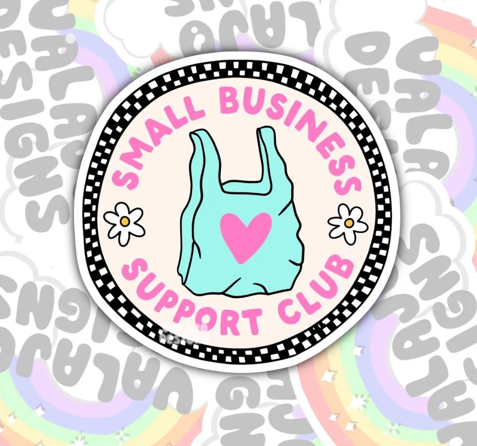 Small Business Support Club, Waterproof Sticker, Water Bottle Sticker, Kindle Sticker, Laptop Sticker