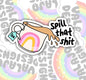 Spill That Shit, Spill The Tea, Funny Sarcastic Waterproof Sticker, Water Bottle Sticker, Kindle Sticker, Laptop Sticker