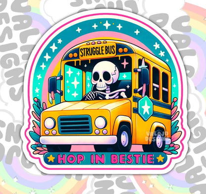 Struggle Bus, Hop In Bestie, Funny Sarcastic Waterproof Sticker, Water Bottle Sticker, Kindle Sticker, Laptop Sticker