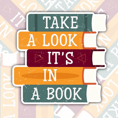 Take A Look, It's In A Book, Book-ish Waterproof Sticker, Water Bottle Sticker, Kindle Sticker, Laptop Sticker