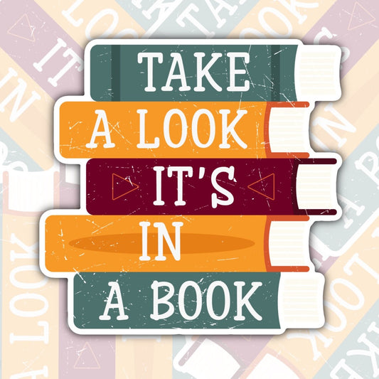 Take A Look, It's In A Book, Book-ish Waterproof Sticker, Water Bottle Sticker, Kindle Sticker, Laptop Sticker