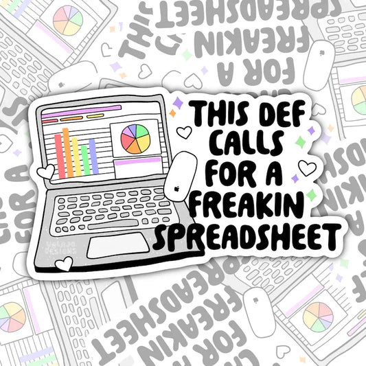 This Calls For A Freakin Spreadsheet, Funny Waterproof Sticker