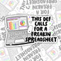 This Calls For A Freakin Spreadsheet, Funny Waterproof Sticker