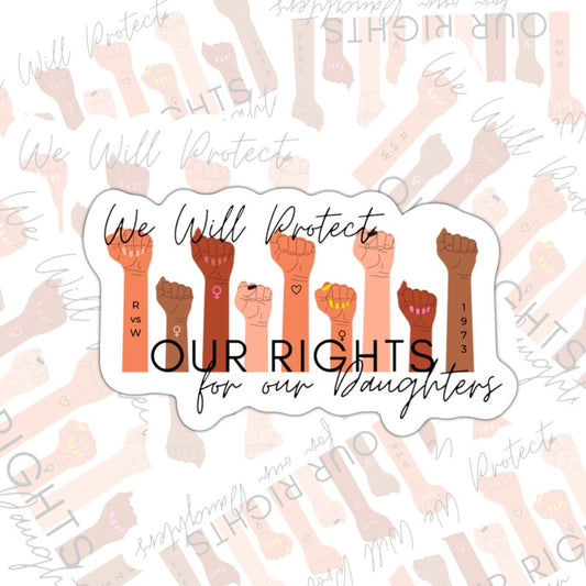 We Will Protect Our Rights, Water Bottle Sticker, Kindle Sticker, Laptop Sticker, Social Justice Stickers, Feminist Stickers, Roe V Wade Stickers