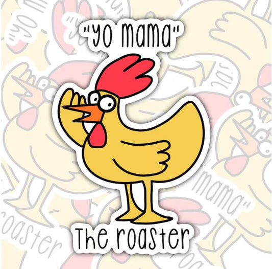 Yo Mama The Roaster, Funny Waterproof Sticker, Sarcastic Water Bottle Sticker, Kindle Sticker, Laptop Sticker